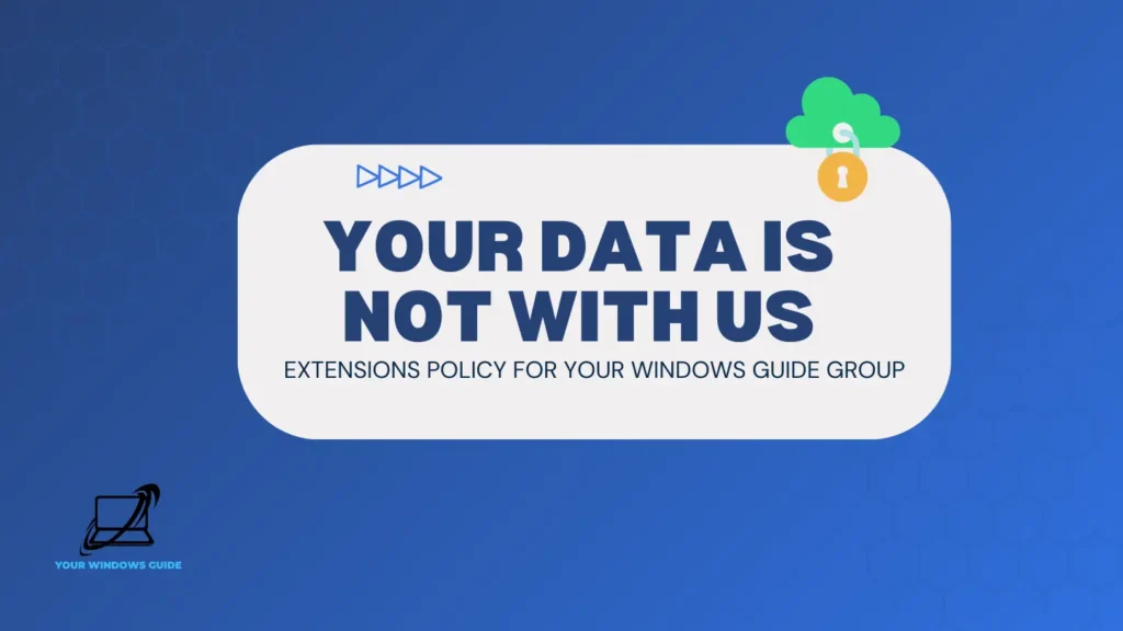 YWG Group extensions policy says we do not collect any data
